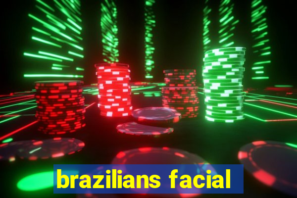 brazilians facial